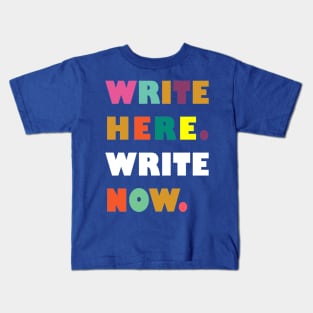 Write here. Write now. Kids T-Shirt